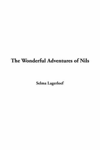 Selma Lagerlöf: The Wonderful Adventures Of Nils (Paperback, 2004, IndyPublish.com)