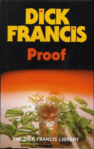 Dick Francis: Proof (Dick Francis Library) (Hardcover, 1991, Michael Joseph Ltd)