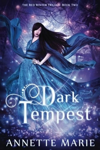 Annette Marie: Dark Tempest (The Red Winter Trilogy) (Volume 2) (2017, Dark Owl Fantasy Inc.)