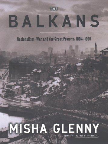 Misha Glenny: The Balkans (Hardcover, 2000, Viking Adult)