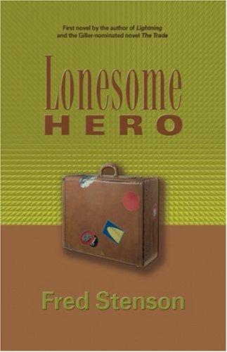 Fred Stenson: Lonesome Hero (Paperback, 2005, Brindle & Glass)