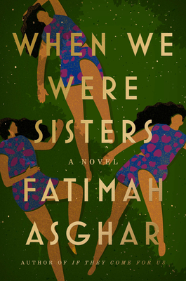 Fatimah Asghar: When We Were Sisters (2023, Random House Publishing Group)