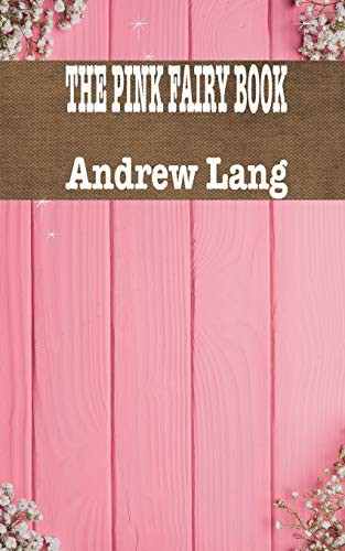 Andrew Lang: The Pink Fairy Book (Paperback, 2018, IBOO PRESS)