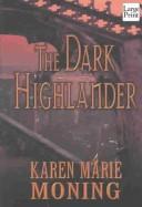 Karen Marie Moning: The dark Highlander (2003, Wheeler Pub.)