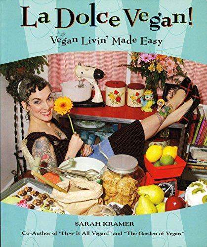Sarah Kramer: La dolce vegan! : vegan livin' made easy (2005)