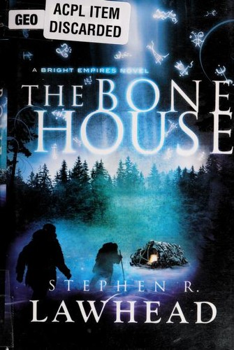Stephen R. Lawhead: The Bone House (2011, Thomas Nelson)