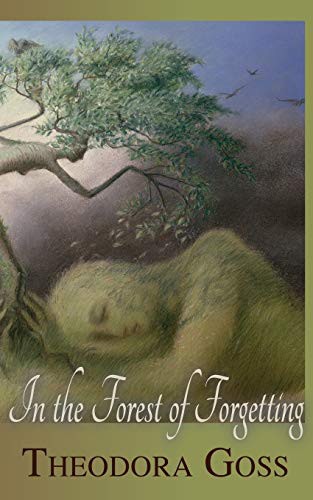 In the Forest of Forgetting (Paperback, 2020, Papaveria Press, Mythic Delirium Books)