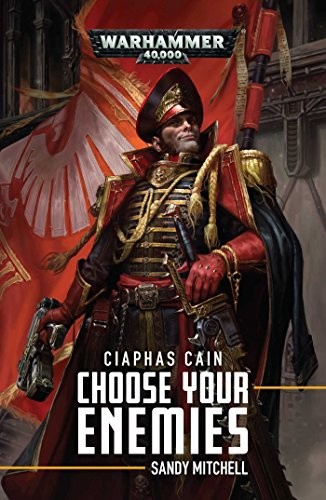 Ciaphas Cain : Choose Your Enemies (Paperback, 2019, Games Workshop)
