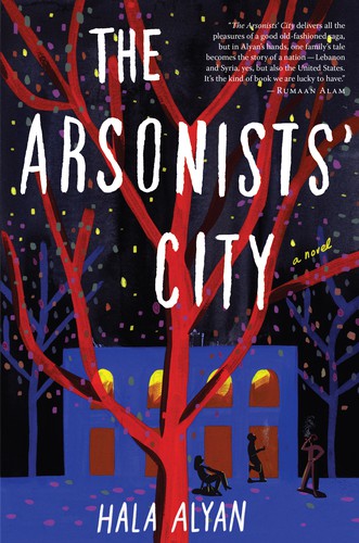 Hala Alyan: Arsonists' City (2021, Houghton Mifflin Harcourt Publishing Company)