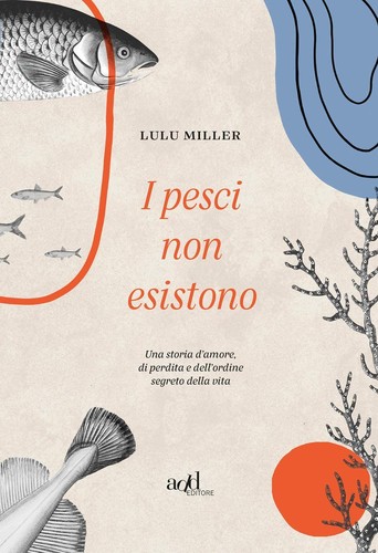 I pesci non esistono (Italian language, 2020, ADD Editore)