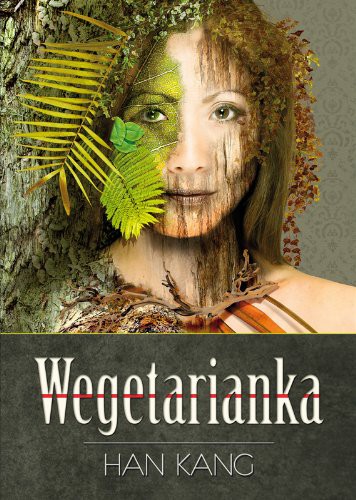 Wegetarianka (Paperback, Polish language, 2014, Kwiaty Orientu)