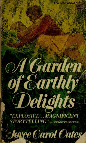 A garden of earthly delights. (1967, Vanguard Press)