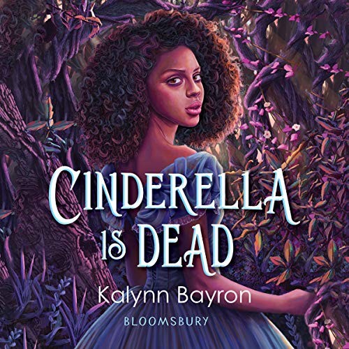 Kalynn Bayron: Cinderella Is Dead (AudiobookFormat, 2020, Bloomsbury Publishing Plc)