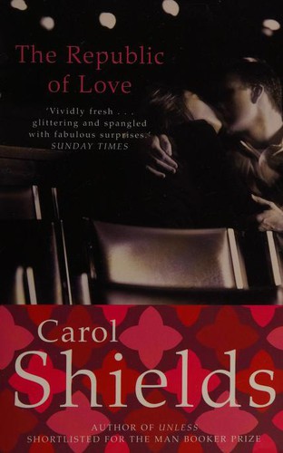 Carol Shields: The Republic of Love (Paperback, 2001, Fourth Estate)