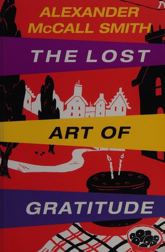 Alexander McCall Smith: The lost art of gratitude (2009, Windsor)