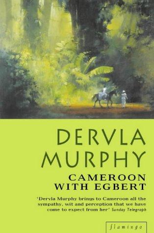 Dervla Murphy: Cameroon with Egbert (Paperback, 1999, Flamingo)