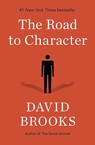 David Brooks: The Road to Character (Hardcover, 2015, Random House)