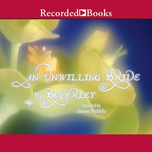 Jo Beverley: An Unwilling Bride (AudiobookFormat, 2003, Recorded Books, Inc. and Blackstone Publishing)