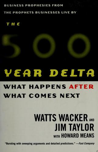 Watts Wacker: The 500-year delta (1998, HarperBusiness)