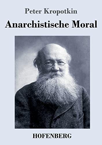Anarchistische Moral (Paperback, Deutsch language, Hofenberg)