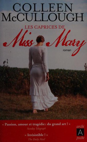 Colleen McCullough: Les caprices de Miss Mary (French language, 2011, Archipoche)