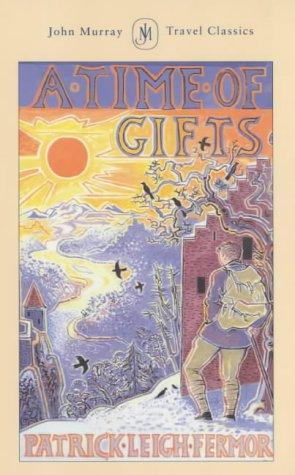 Patrick Leigh Fermor: A Time of Gifts (Paperback, 2002, John Murray Publishers Ltd.)