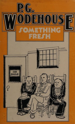 P. G. Wodehouse: Something fresh (1982, Hutchinson)