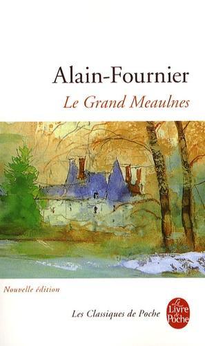 Alain-Fournier: Le Grand Meaulnes (French language, 2008, Librairie générale française)