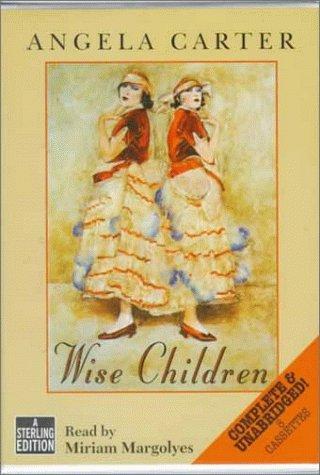 Angela Carter: Wise Children (AudiobookFormat, 1998, Chivers Audio Books)