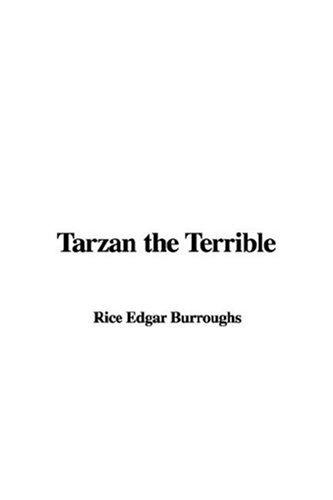 Edgar Rice Burroughs: Tarzan the Terrible (Paperback, 2007, IndyPublish)