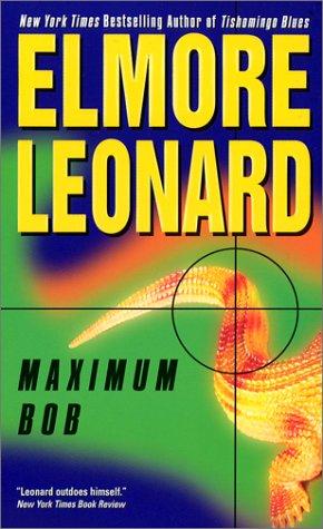 Elmore Leonard: Maximum Bob (Paperback, 2002, HarperTorch)