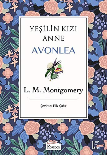 Yeşilin Kızı Anne Avonlea (Hardcover, 2020, Koridor Yayincilik)