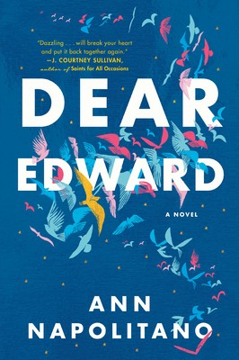 Ann Napolitano: Dear Edward (Hardcover, 2020, The Dial Press)