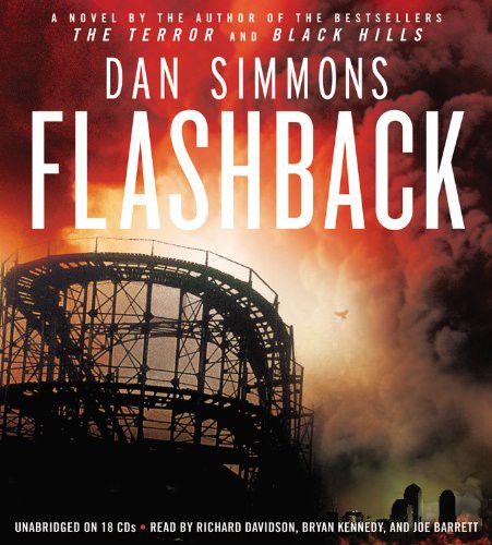 Dan Simmons, Joe Barrett, Richard Davidson, Bryan Kennedy: Flashback (AudiobookFormat, 2011, Little, Brown & Company)