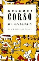 Gregory Corso: Mindfield (1989, Thunder's Mouth Press, Distributed by Consortium Book Sales and Distribution)