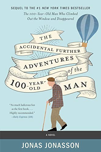 The Accidental Further Adventures of the Hundred-Year-Old Man (Hardcover, 2019, William Morrow)