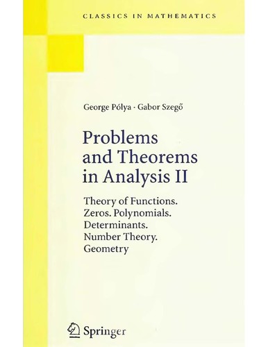 George Pólya: Problems and Theorems in Analysis (1978, Springer)