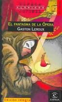 Gaston Leroux: El Fantasma De La Ópera (Hardcover, Spanish language, 1999, Colton Book Imports)