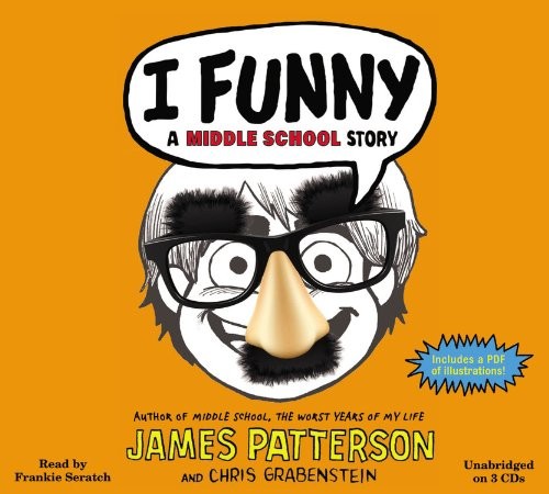 Chris Grabenstein, James Patterson OL22258A: I Funny : A Middle School Story (AudiobookFormat, 2012, Jimmy Patterson)