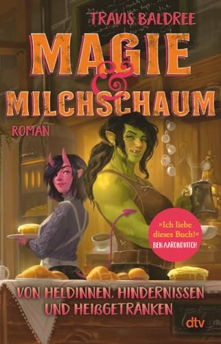Travis Baldree, Raúl Sastre: Magie & Milchschaum (Paperback, German language, dtv)