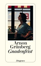 Arnon Grunberg: Gnadenfrist (German language)