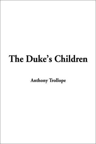 Anthony Trollope: The Duke's Children (Hardcover, 2002, IndyPublish.com)