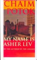 Chaim Potok, Chaïm Potok: My Name Is Asher Lev (Hardcover, 1999, Sagebrush Education Resources)