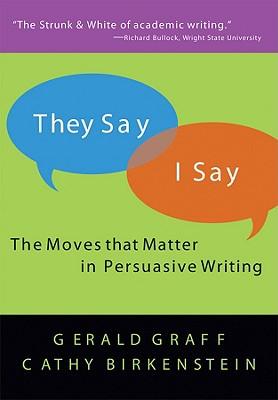 They Say, I Say: The Moves That Matter in Academic Writing (2009, W. W. Norton & Company)