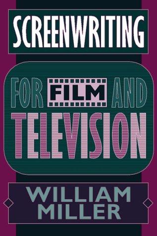 William Charles Miller: Screenwriting for film and television (1998, Allyn and Bacon)