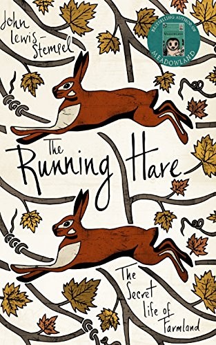 The Running Hare: The Secret Life of Farmland (2016, Doubleday)