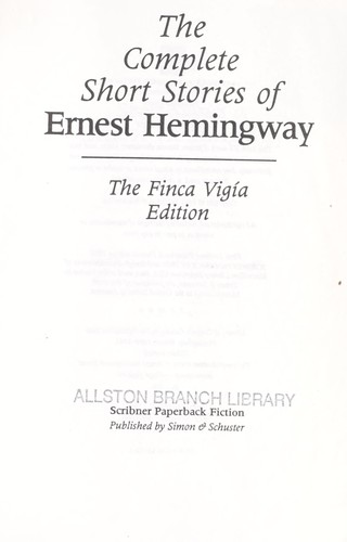 The complete short stories of Ernest Hemingway. (Paperback, 2003, Scribner)