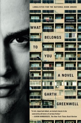 Garth Greenwell: What Belongs to You (Paperback, 2016, Picador)