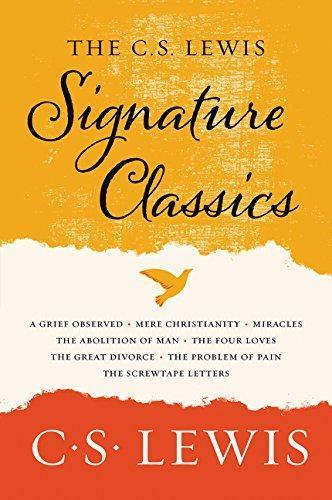 The C. S. Lewis Signature Classics: An Anthology of 8 C. S. Lewis Titles: Mere Christianity, The Screwtape Letters, Miracles, The Great Divorce, The ... The Abolition of Man, and The Four Loves (2017)