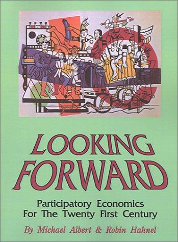 Michael Albert: Looking forward (1991, South End Press)